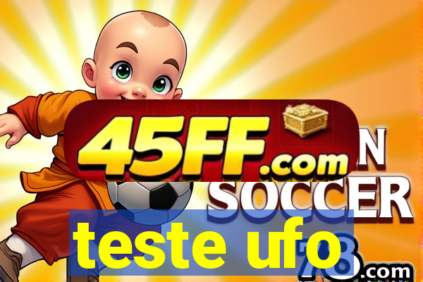 teste ufo